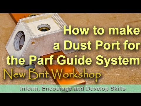 How to make a dust port for the Parf Guide System