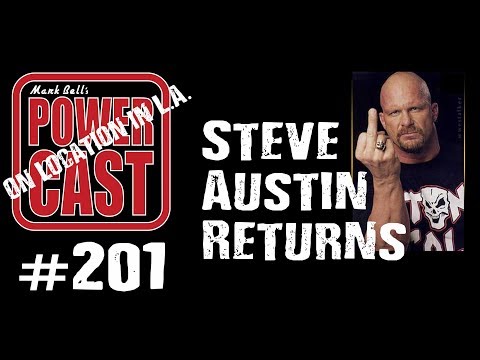 Steve Austin Returns! | Mark Bell's PowerCast #201