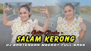 Download lagu Intan Chacha - Salam Kerong (DUH ANGIN) | DJ BANTENGAN MBEROT FULL BASS mp3