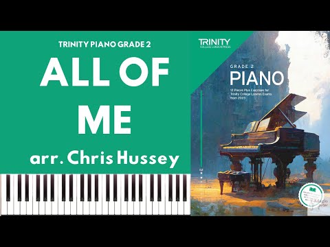TRINITY GRADE 2 PIANO 2023 - ALL OF ME (John Legend) arr. Chris Hussey