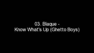 03. Blaque - Know What's Up (Ghetto Boys)