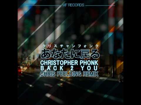Christopher Phonk - Back 2 You (Chris Feelding Remix) (MFrecords)