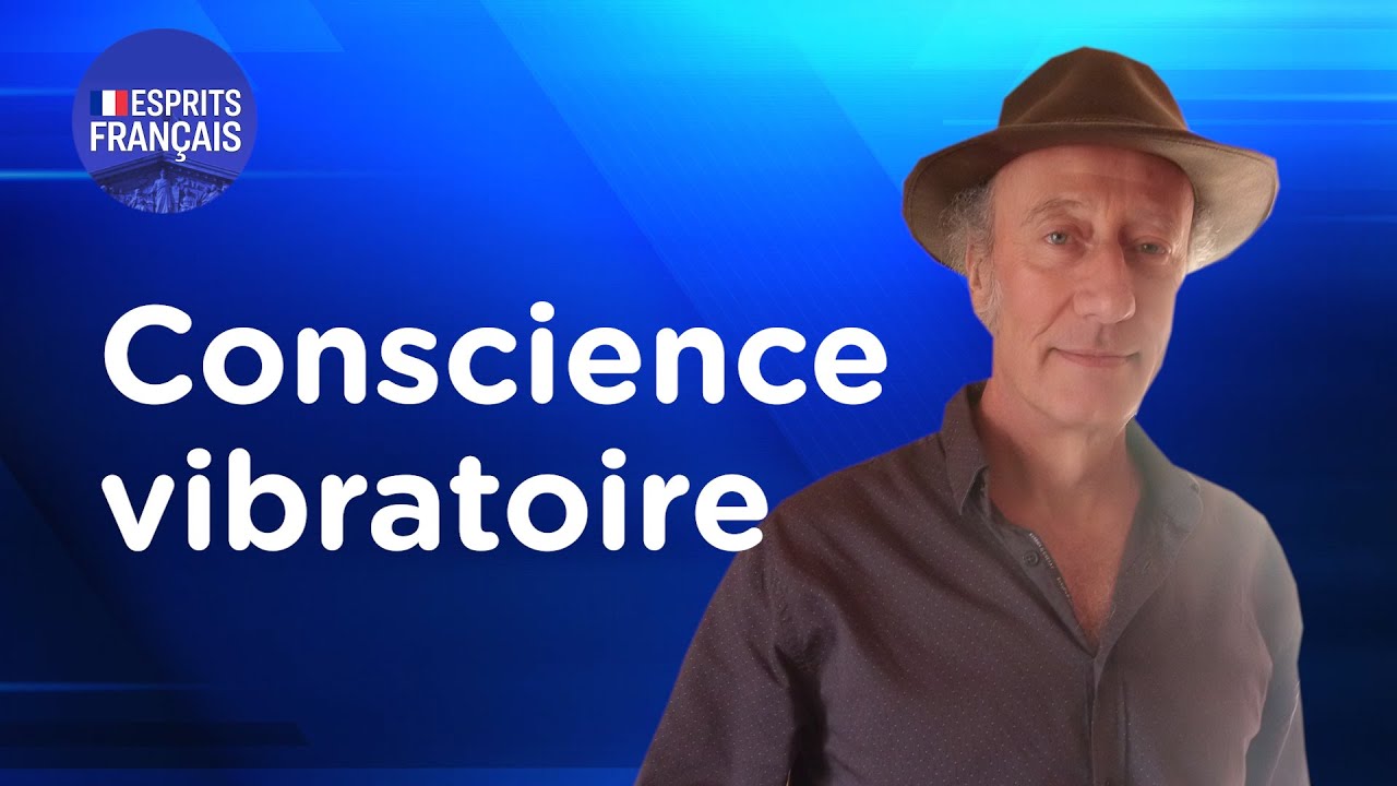 Philippe Guillemant | Conscience vibratoire