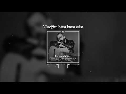 Aklım Buz Gibi Yanına Koştu - Sercan Aytepe ( Prod. EMİL SAFAROV )