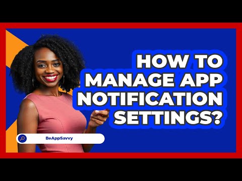 How To Manage App Notification Settings?