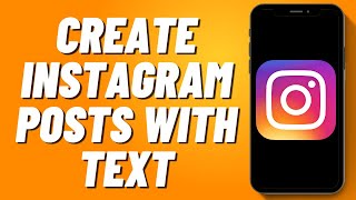 How to Create Instagram Posts With Text (2024)
