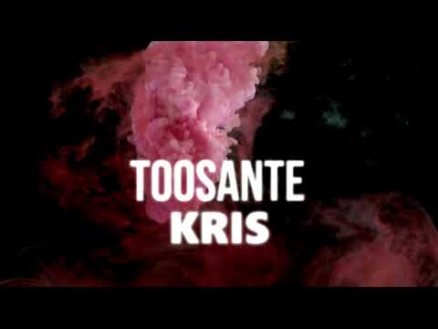 Toosante - Kris