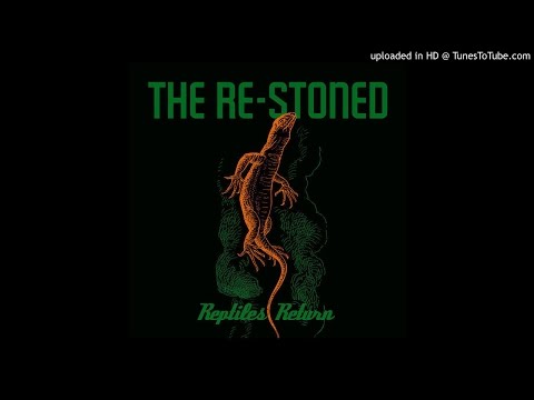 The Re-Stoned - Reptiles Return (Full Album 2016)