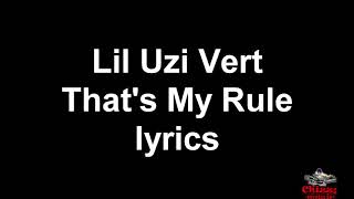 That’s My Rule - Lil Uzi Vert