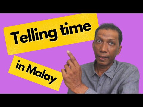 Telling time In Malay - Learn to speak Malay like a Malay