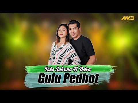 DIKE SABRINA feat DELVA - GULU PEDOT (Official Music Video)