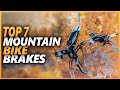 Best Mountain Bike Brakes 2024 | Top 7 Mountain Bike Hydraulic Disc Brakes For Rough Terrain
