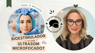 Qual melhor bioestimulador ou ultrasom microfocado