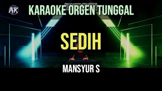 Download lagu SEDIH - MANSYUR S / KARAOKE ORGEN TUNGGAL mp3 Download lagu SEDIH - MANSYUR S / KARAOKE ORGEN TUNGGAL mp3
