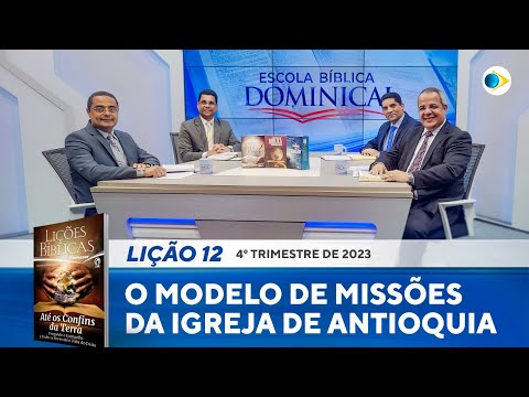 12ª LIÇÃO O MODELO DE MISSÕES DA IGREJA DE ANTIOQUIA