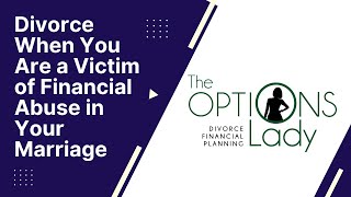 How to Prepare for Divorce Negotiations if You are a Victim of Financial Abuse in Your Marriage