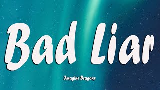 Imagine Dragons - Bad Liar (Lyrics)