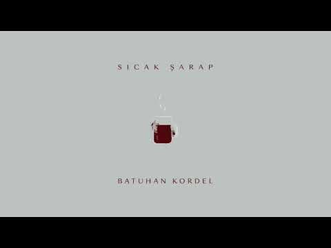 Sıcak Şarap - Batuhan Kordel