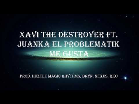 Xavi The Destroyer Ft. Juanka El Problematik - Me Gusta