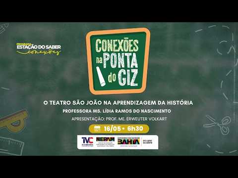 CONEXÕES NA PONTA DO GIZ: O TEATRO SÃO JOÃO NA APRENDIZAGEM DA HISTÓRIA