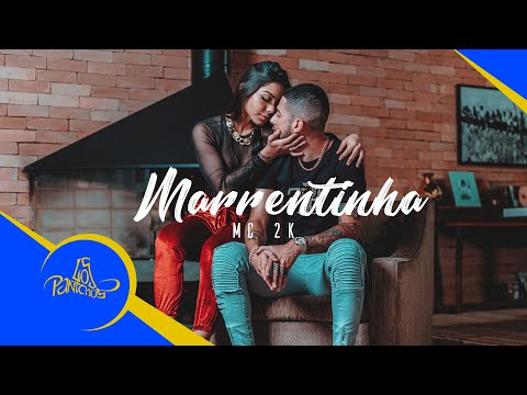 Marrentinha - MC 2K  (VIDEOCLIPE OFICIAL)
