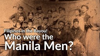 Who were the Manila Men? Filipinos deep in the Bayou!