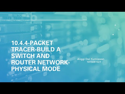 10.4.4 Packet Tracer - Build a Switch and Router Network - Physical Mode