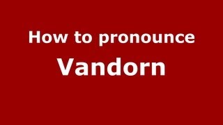 How to pronounce Vandorn