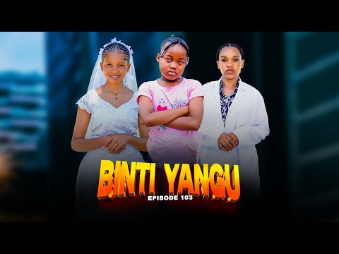 BINTI YANGU Full episode [ 103 ] #love