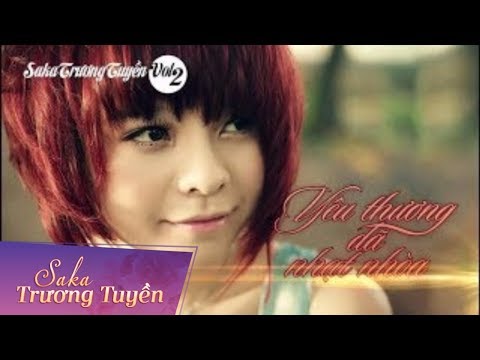 Yêu thương đã nhạt nhòa - Saka Trương Tuyền