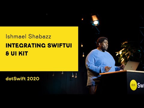 dotSwift 2020 - Ishmael Shabazz - Integrating SwiftUI & UI Kit