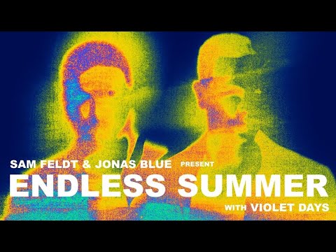 Sam Feldt & Jonas Blue pres. Endless Summer - Crying On The Dance Floor (with Violet Days)