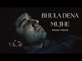Bhula Dena Mujhe Aashiqui 2 Slowed Reverb