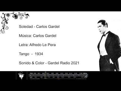 Soledad  - Carlos Gardel (Letra/Lyrics)Tango 1934 - Música: Gardel - Letra: Le Pera