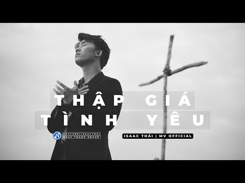 Thập giá tình yêu - Isaac Thai