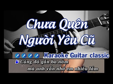 Chưa Quên Người Yêu Cũ  - Karaoke Guitar Classic - TONE Nam