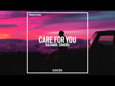 Kalmado, Edmeriu - Care for You (prod. by Reigh)