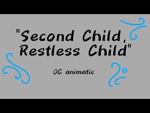 "Second Child, Restless Child" - OC animatic