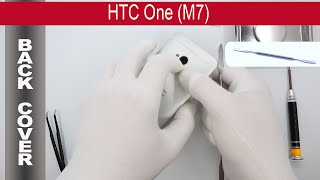 How to open 🔧 📱 the back cover HTC One M7 (801n, 801e, 801c, 801s)