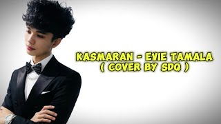 Download lagu KASMARAN - EVIE TAMALA ( COVER BY SDQ ) mp3 Download lagu KASMARAN - EVIE TAMALA ( COVER BY SDQ ) mp3