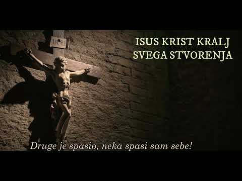 Druge je spasio, neka spasi sam sebe - ISUS KRIST KRALJ SVEGA STVORENJA