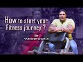 FAT LOSS OR MUSCLE GAIN | How To Start For Beginners | Varinder Ghuman
