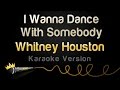 Whitney Houston I Wanna Dance With Somebody Who Loves Me Karaoke Version