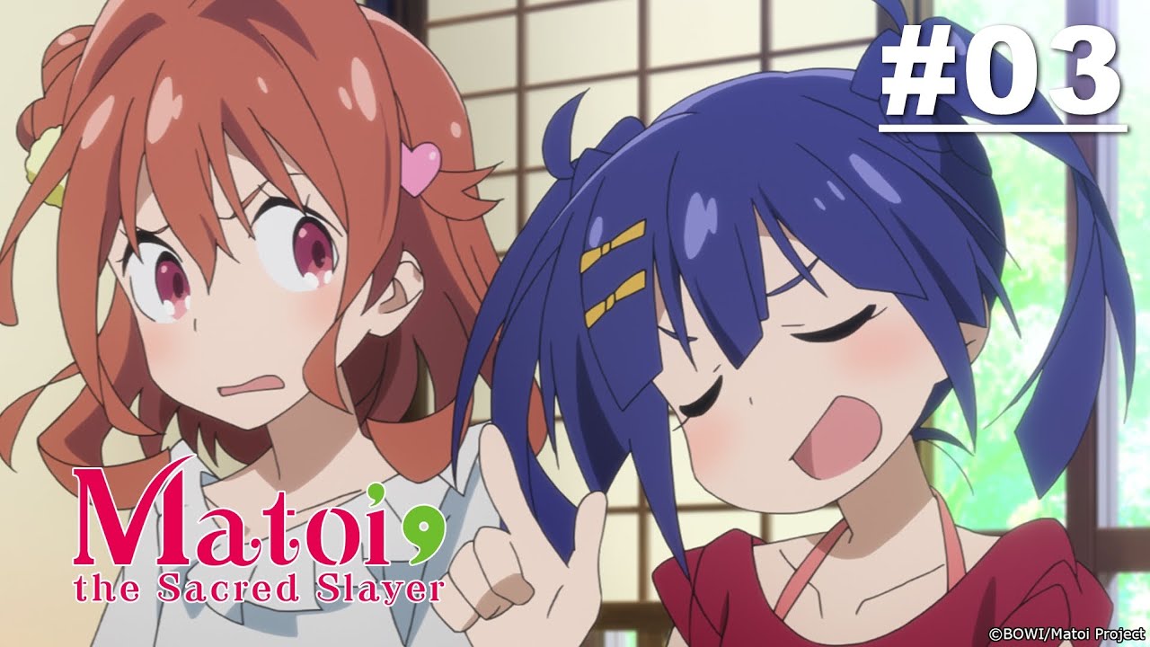 Matoi the Sacred Slayer - Episode 03 [Takarir Indonesia]