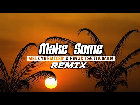 MelkyRemixer X FingkySetiawan - Make Some (FvnkyDanceFamily) Original Mix New!!!