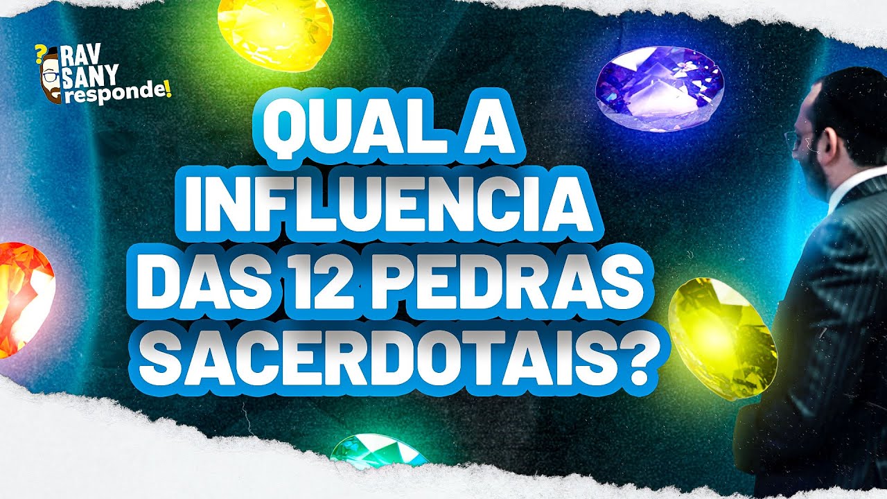 QUAL A INFLUÊNCIA DAS 12 PEDRAS SACERDOTAIS?