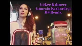 Gökçe Kılınçer  -  Güneşin Kızkardeşi ( M8 Remix )
