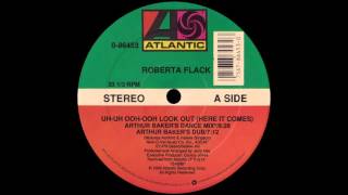 Roberta Flack - Uh Uh Ooh Ooh Look Out Here It Comes (Arthur Baker&#39;s Dub) [1988]