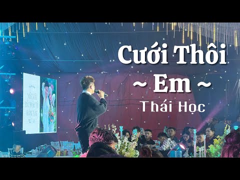 Thái Học hát Cưới Thôi Em cực hay tại đám cưới Thái Quỳnh - Nhật Mai