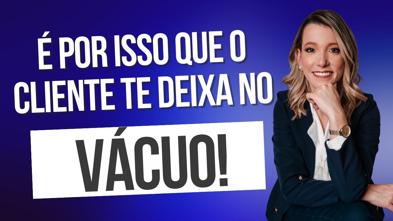 5 Motivos que levam o Cliente a te deixar no vácuo!